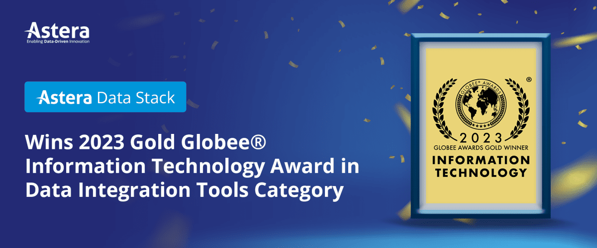 Astera Data Stack Wins 2023 Gold Globee® Information Technology Award ...